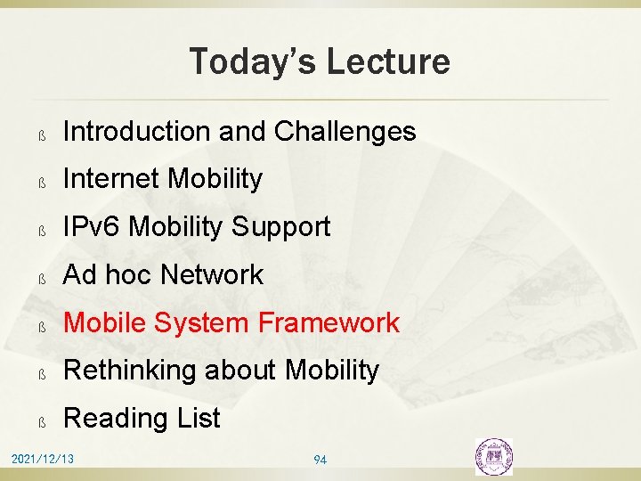 Today’s Lecture ß Introduction and Challenges ß Internet Mobility ß IPv 6 Mobility Support