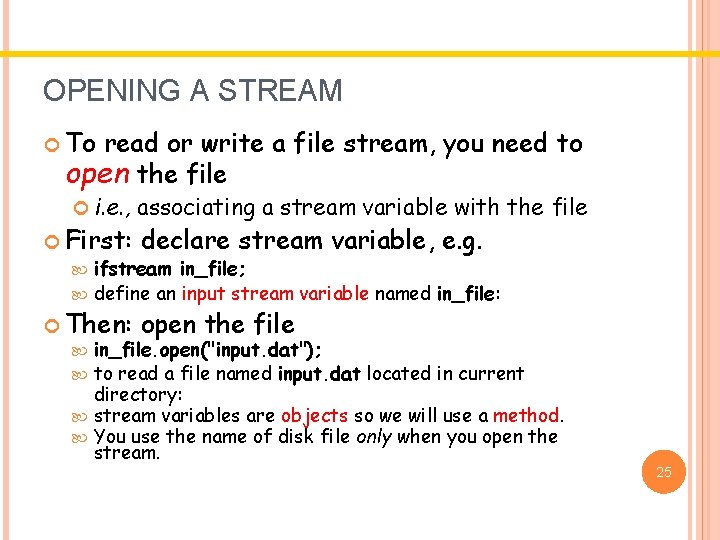 OPENING A STREAM To read or write a file stream, you need to open OPENING A STREAM To read or write a file stream, you need to open