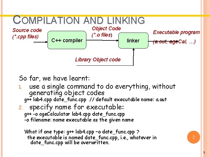 COMPILATION AND LINKING Source code (*. cpp files) C++ compiler Object Code (*. o COMPILATION AND LINKING Source code (*. cpp files) C++ compiler Object Code (*. o