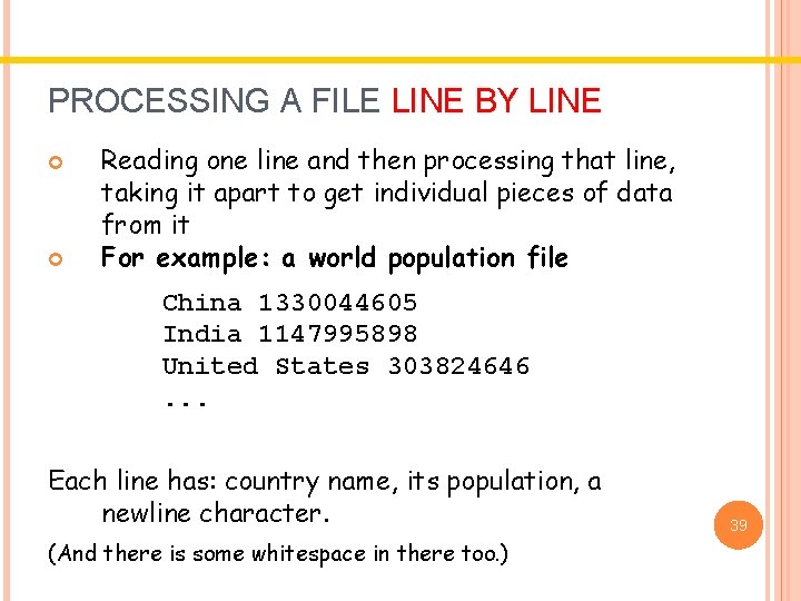 PROCESSING A FILE LINE BY LINE Reading one line and then processing that line, PROCESSING A FILE LINE BY LINE Reading one line and then processing that line,