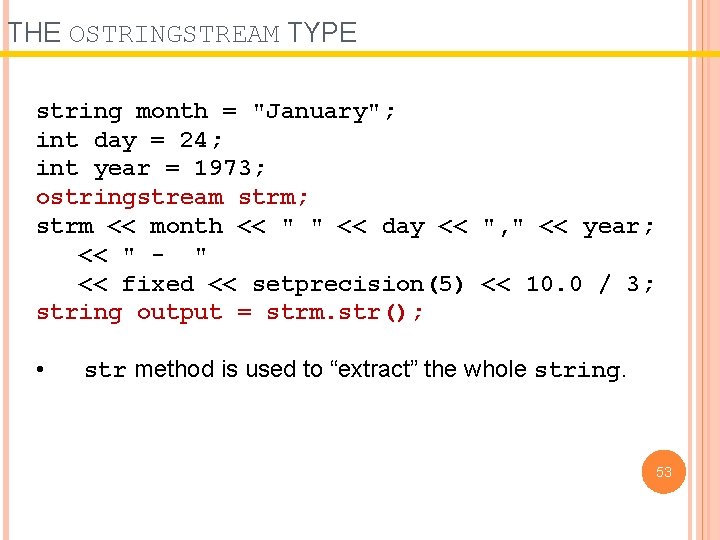 THE OSTRINGSTREAM TYPE string month = "January"; int day = 24; int year = THE OSTRINGSTREAM TYPE string month = "January"; int day = 24; int year =