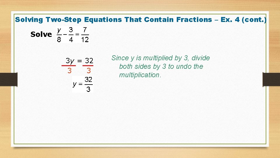 Solving Two-Step Equations That Contain Fractions – Ex. 4 (cont. ) Solve 3 y