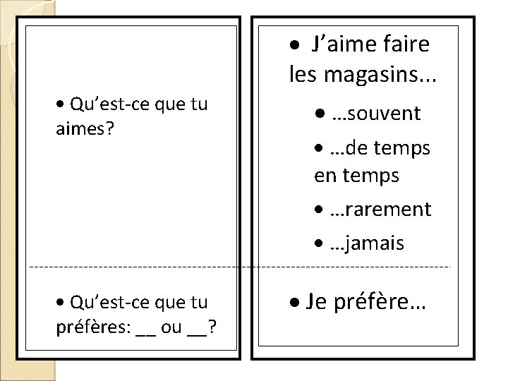 · Qu’est-ce que tu aimes? · Qu’est-ce que tu préfères: __ ou __? ·