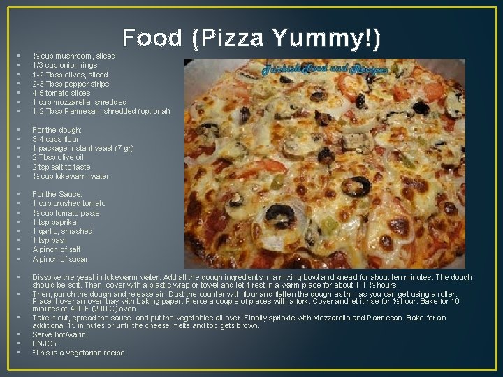 Food (Pizza Yummy!) • • ½ cup mushroom, sliced 1/3 cup onion rings 1