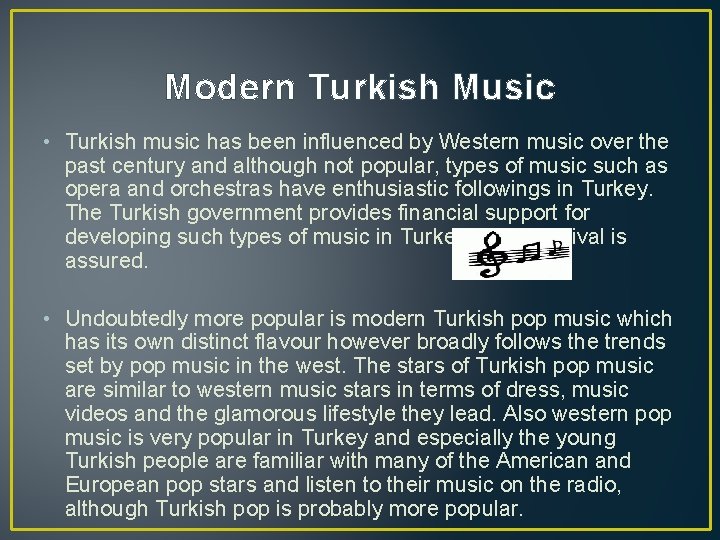 Modern Turkish Music • Turkish music has been influenced by Western music over the
