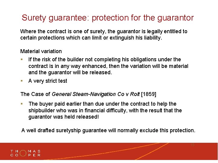 Surety guarantee: protection for the guarantor Where the contract is one of surety, the