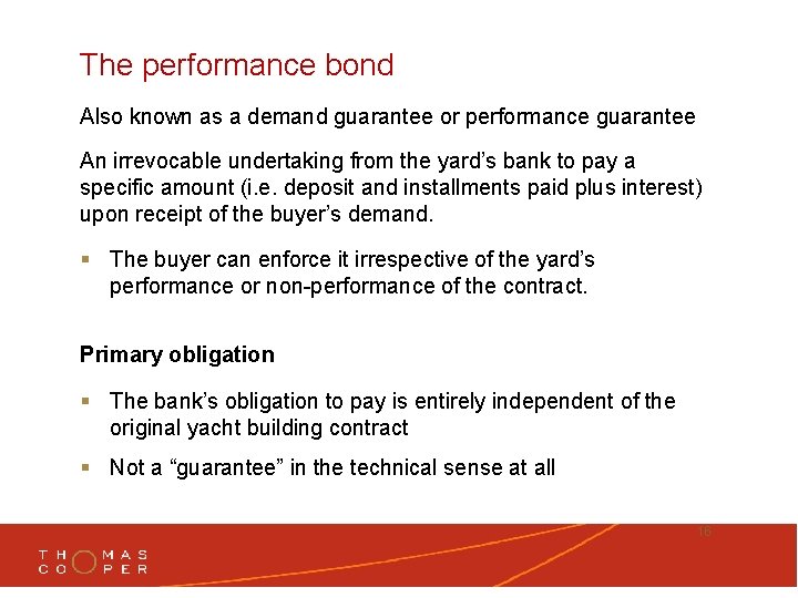 The performance bond Also known as a demand guarantee or performance guarantee An irrevocable