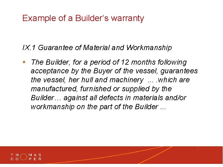 Example of a Builder’s warranty IX. 1 Guarantee of Material and Workmanship § The