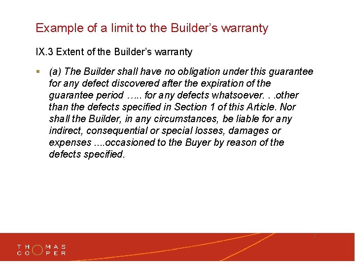 Example of a limit to the Builder’s warranty IX. 3 Extent of the Builder’s