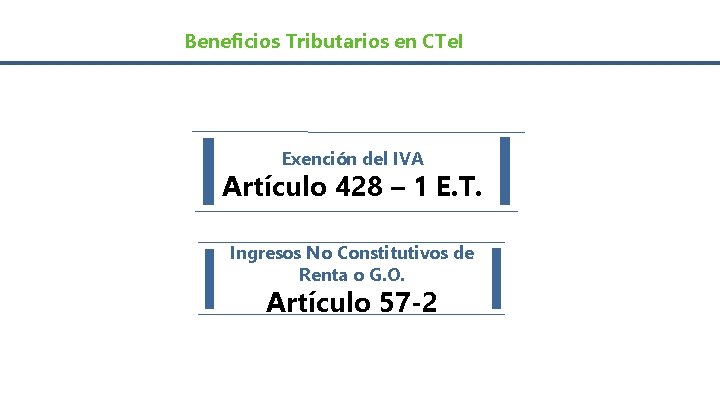 Beneficios Tributarios en CTe. I Exención del IVA Artículo 428 – 1 E. T.