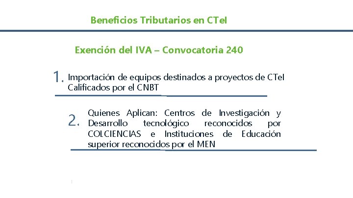 Beneficios Tributarios en CTe. I Exención del IVA – Convocatoria 240 1. Importación de