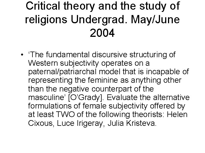 Critical theory and the study of religions Undergrad. May/June 2004 • ‘The fundamental discursive
