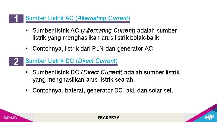 1 Sumber Listrik AC (Alternating Current) • Sumber listrik AC (Alternating Current) adalah sumber