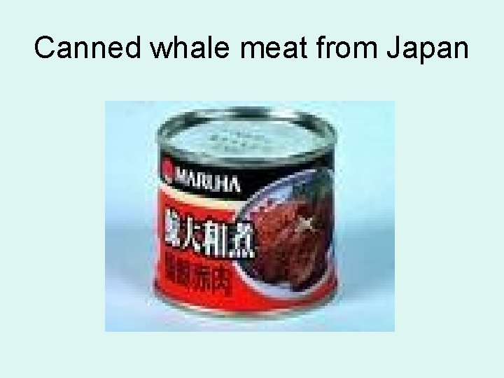 Canned whale meat from Japan 