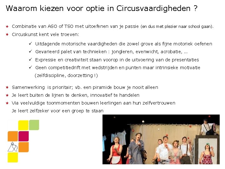 Waarom kiezen voor optie in Circusvaardigheden ? Combinatie van ASO of TSO met uitoefenen