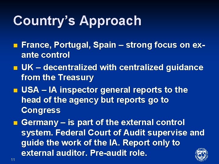 Country’s Approach n n 11 France, Portugal, Spain – strong focus on exante control