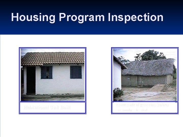 Housing Program Inspection Habitational Unit Built House made of gross sand (saibro) previously inhabited