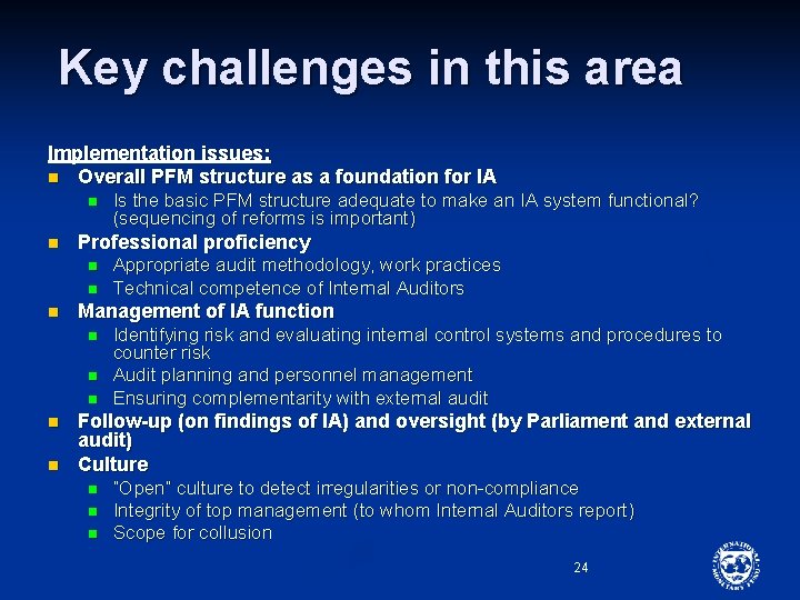 Key challenges in this area Implementation issues: n Overall PFM structure as a foundation