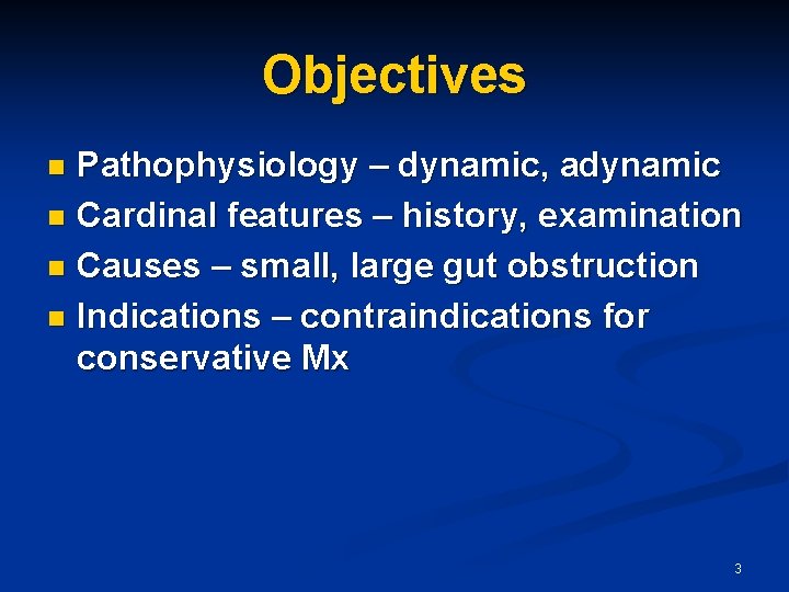 Objectives Pathophysiology – dynamic, adynamic n Cardinal features – history, examination n Causes –