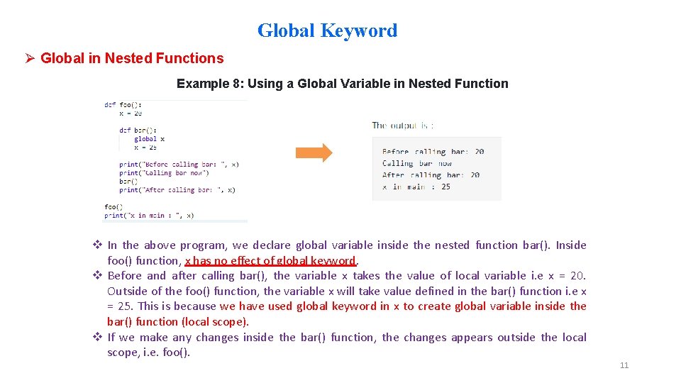 Global Keyword Ø Global in Nested Functions Example 8: Using a Global Variable in