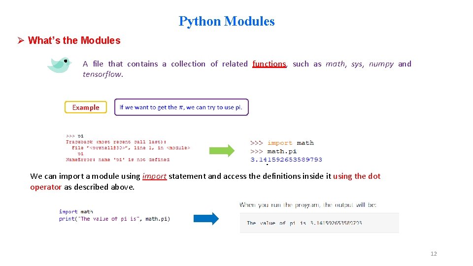 Python Modules Ø What’s the Modules A file that contains a collection of related
