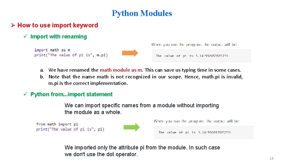 Python Modules Ø How to use import keyword ü Import with renaming a. We