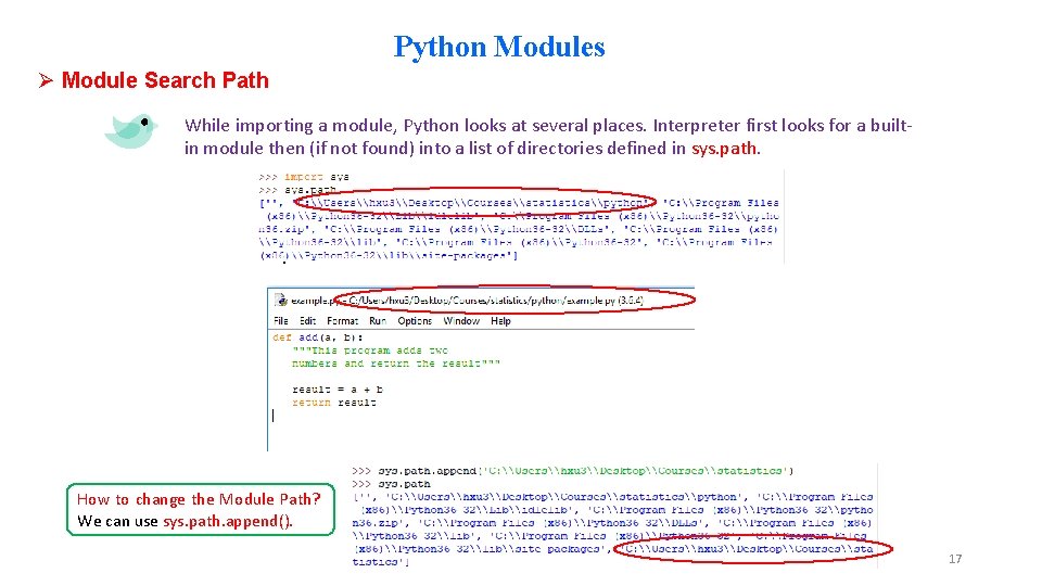 Python Modules Ø Module Search Path While importing a module, Python looks at several