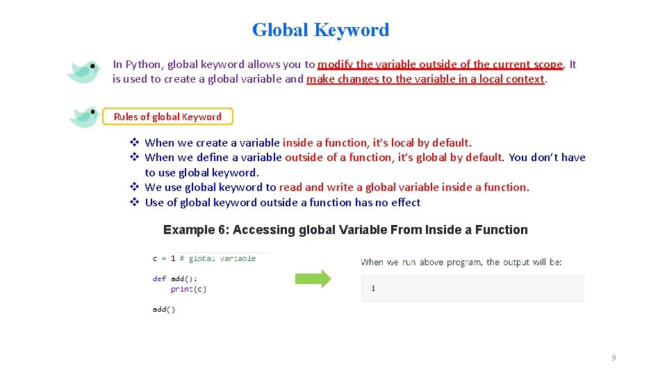 Global Keyword In Python, global keyword allows you to modify the variable outside of