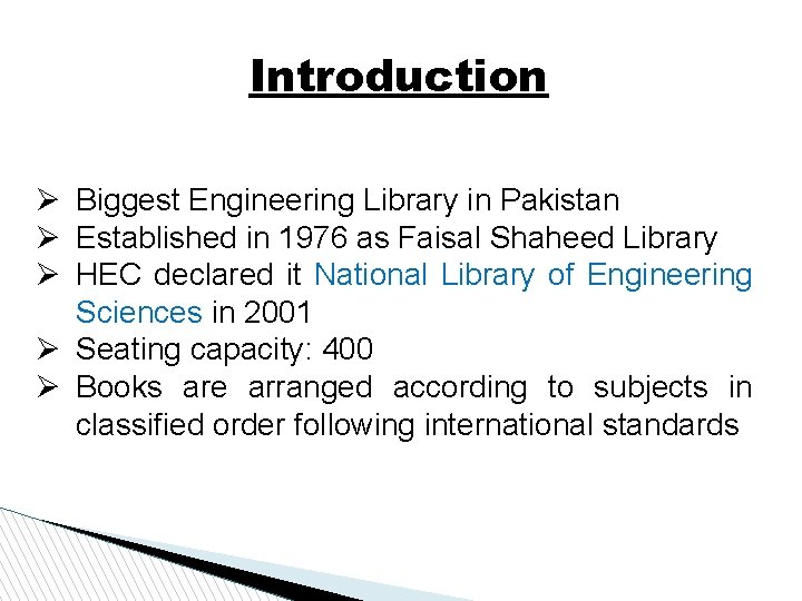 Introduction Biggest Engineering Library in Pakistan Established in 1976 as Faisal Shaheed Library HEC