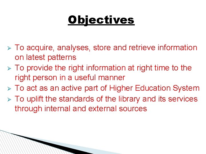 Objectives To acquire, analyses, store and retrieve information on latest patterns To provide the