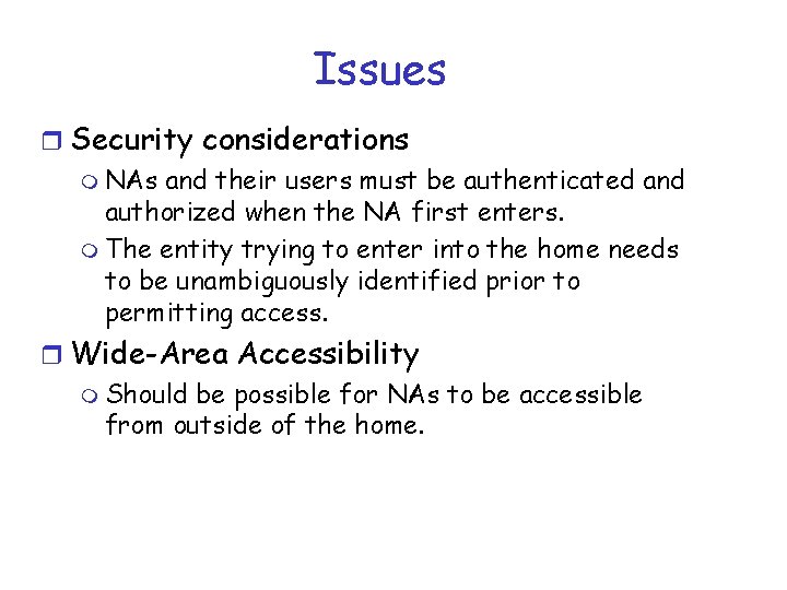 Issues r Security considerations m NAs and their users must be authenticated and authorized