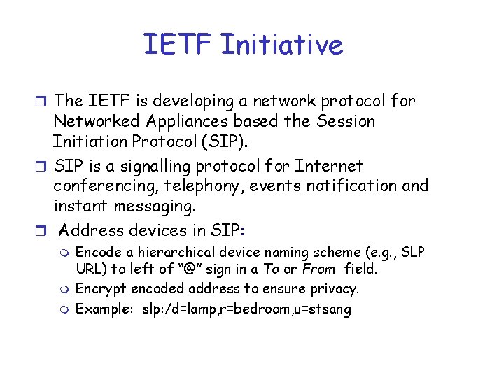 IETF Initiative r The IETF is developing a network protocol for Networked Appliances based