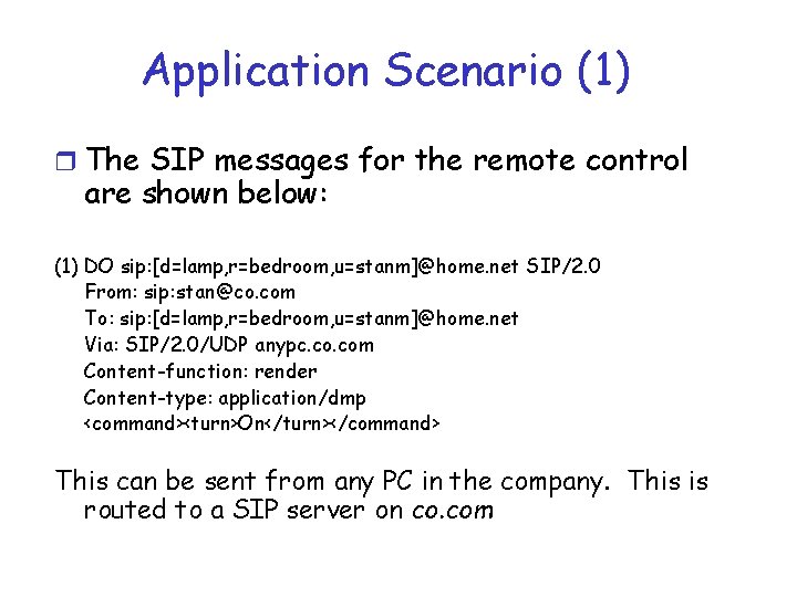 Application Scenario (1) r The SIP messages for the remote control are shown below: