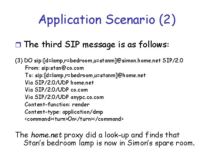 Application Scenario (2) r The third SIP message is as follows: (3) DO sip: