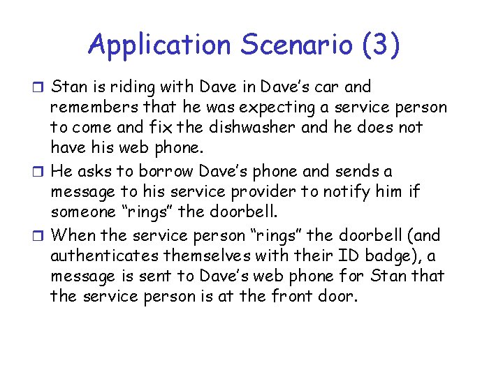 Application Scenario (3) r Stan is riding with Dave in Dave’s car and remembers