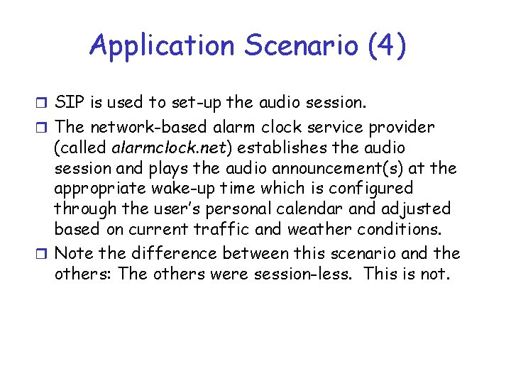 Application Scenario (4) r SIP is used to set-up the audio session. r The