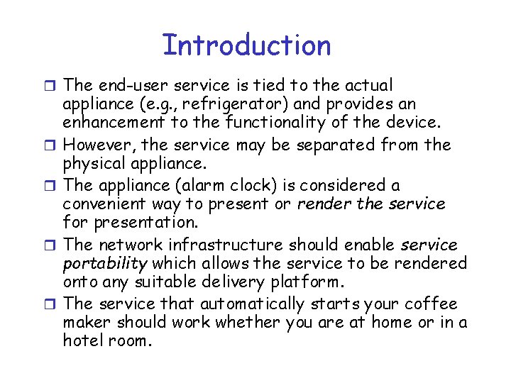 Introduction r The end-user service is tied to the actual r r appliance (e.