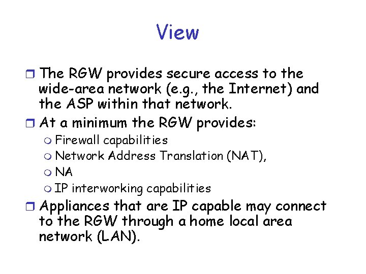 View r The RGW provides secure access to the wide-area network (e. g. ,