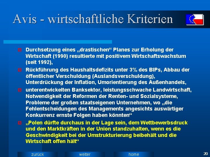 Avis - wirtschaftliche Kriterien Durchsetzung eines „drastischen“ Planes zur Erholung der Wirtschaft (1990) resultierte