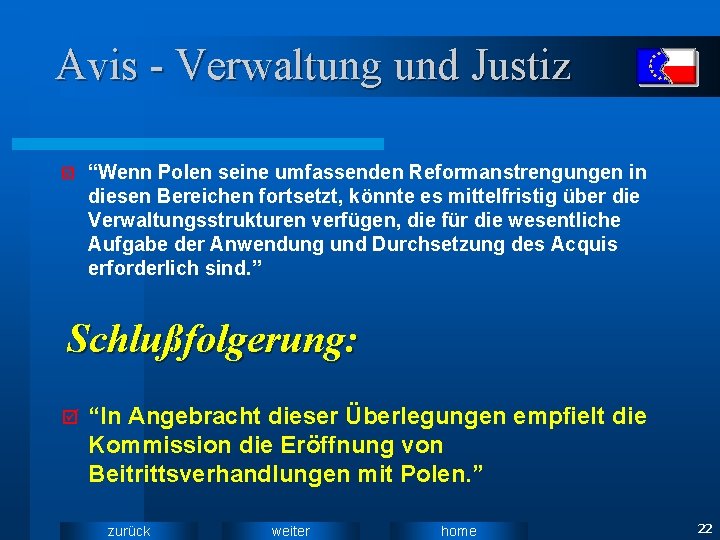 Avis - Verwaltung und Justiz þ “Wenn Polen seine umfassenden Reformanstrengungen in diesen Bereichen