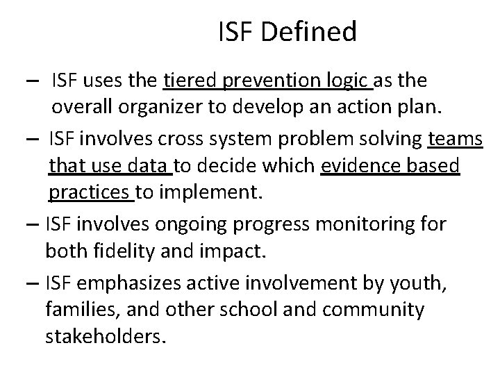 ISF Defined – ISF uses the tiered prevention logic as the overall organizer to