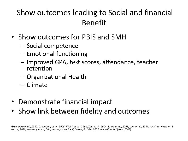 Show outcomes leading to Social and financial Benefit • Show outcomes for PBIS and