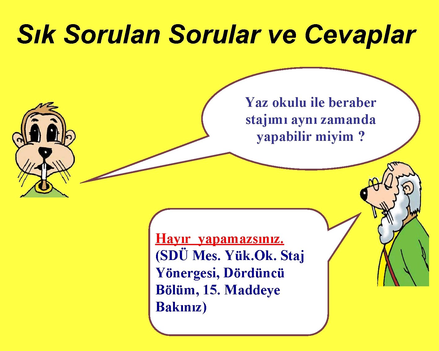 Sık Sorulan Sorular ve Cevaplar Yaz okulu ile beraber stajımı aynı zamanda yapabilir miyim