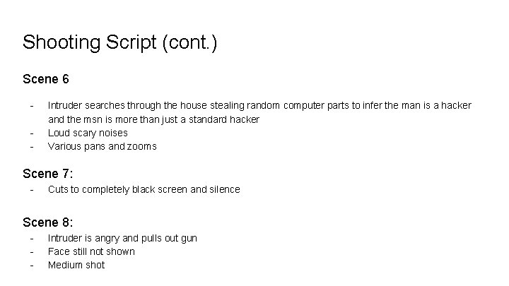 Shooting Script (cont. ) Scene 6 - Intruder searches through the house stealing random