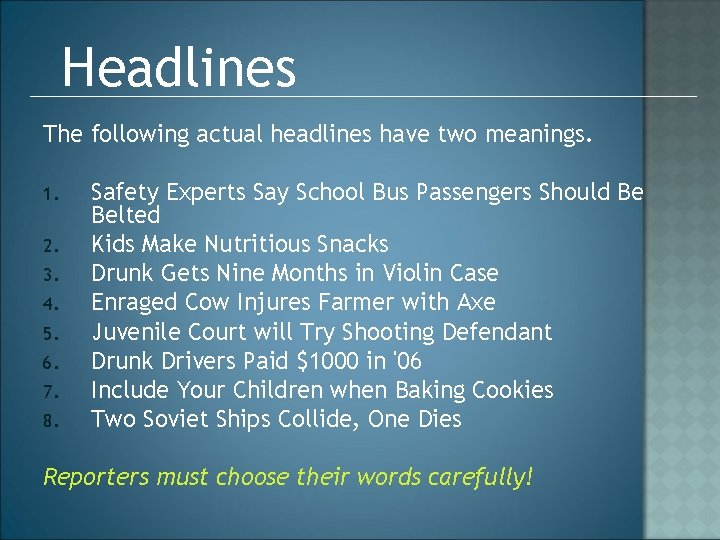 Headlines The following actual headlines have two meanings. 1. 2. 3. 4. 5. 6.