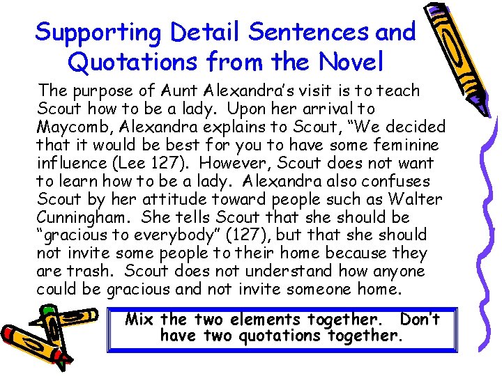 Supporting Detail Sentences and Quotations from the Novel The purpose of Aunt Alexandra’s visit