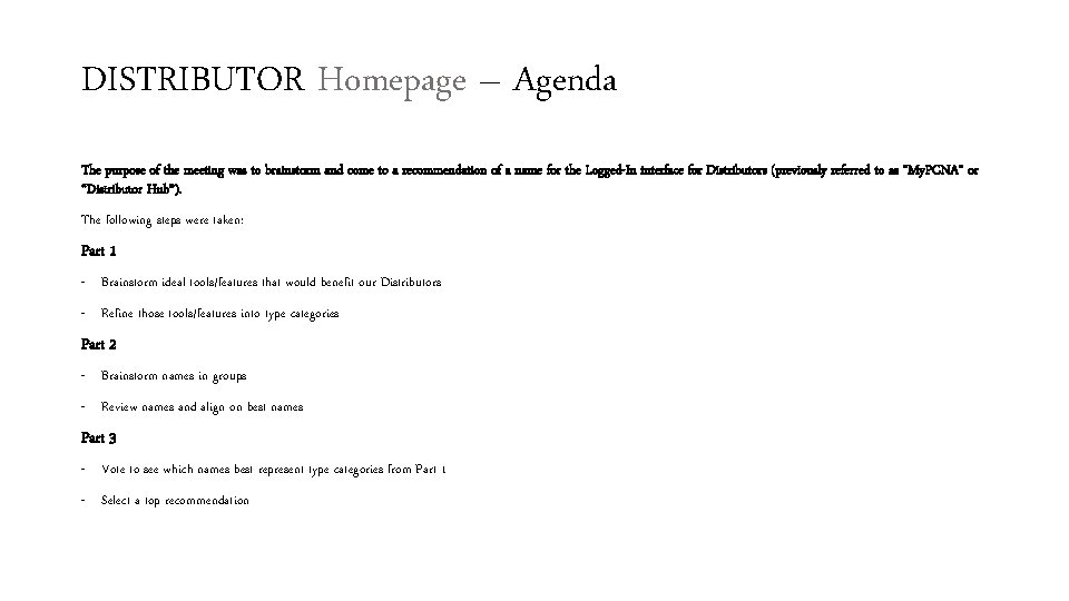 DISTRIBUTOR Homepage – Agenda The purpose of the meeting was to brainstorm and come