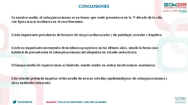 CONCLUSIONES En nuestro medio, el colangiocarcinoma es un tumor que suele presentarse en la