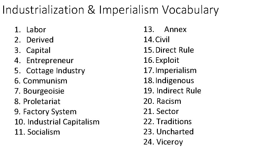 Industrialization & Imperialism Vocabulary 1. Labor 2. Derived 3. Capital 4. Entrepreneur 5. Cottage