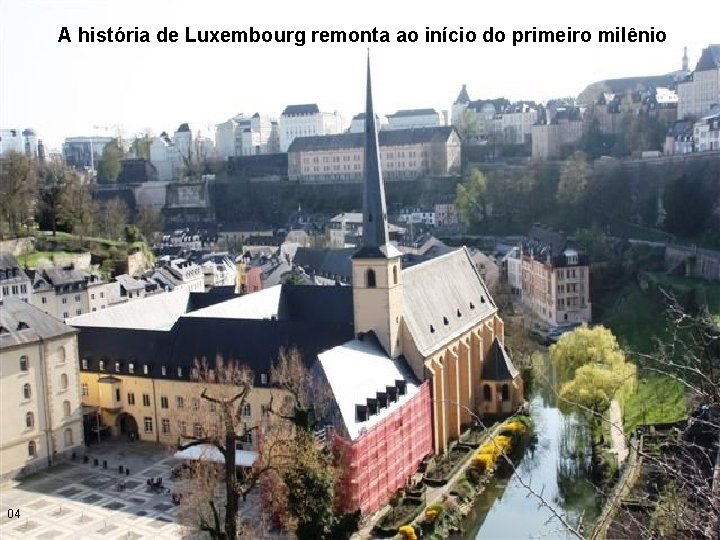 A história de Luxembourg remonta ao início do primeiro milênio 04 